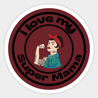 I love my super mama Sticker